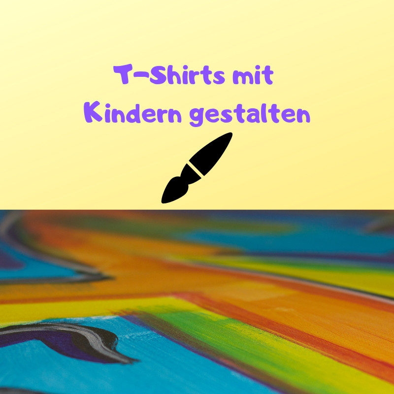 TShirts mit Kindern gestalten Tipps und 5 Ideen
