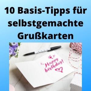10 Basis-Tipps für selbstgemachte Grußkarten