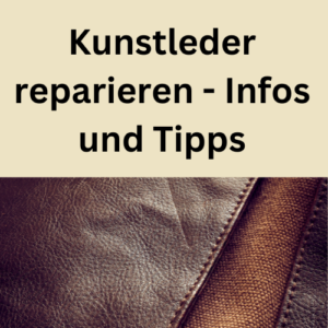 Kunstleder reparieren - Infos und Tipps