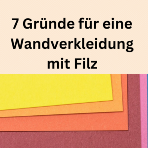 7 Gründe für eine Wandverkleidung mit Filz