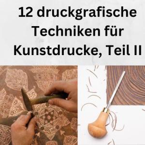 12 druckgrafische Techniken für Kunstdrucke, Teil II