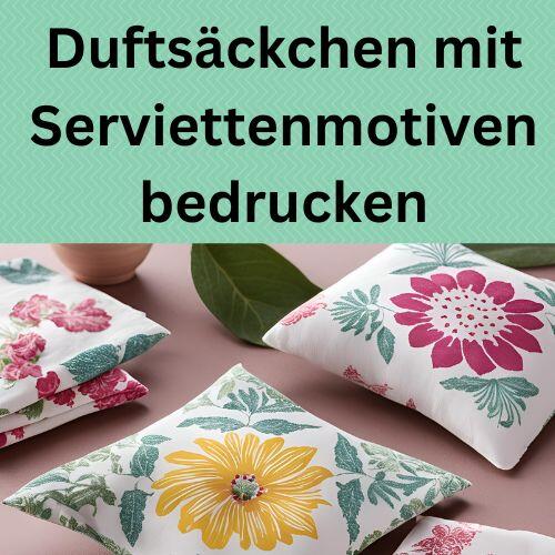 Duftsäckchen mit Serviettenmotiven bedrucken